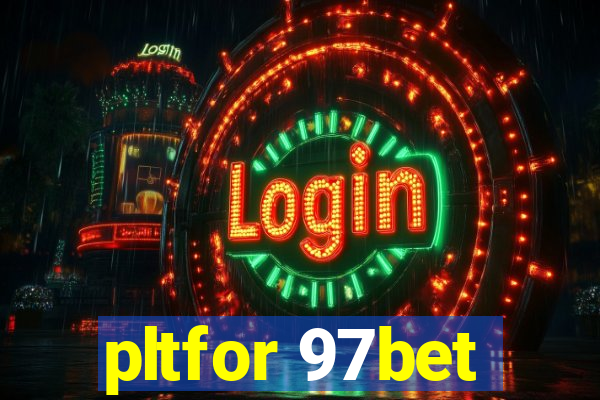 pltfor 97bet